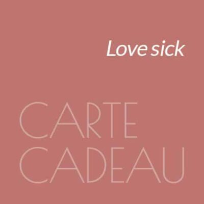 "Love sick" carte cadeau
